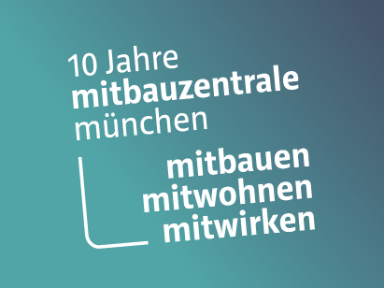 Titel der Ausstellung 10 Jahre mitbauzentrale münchen 